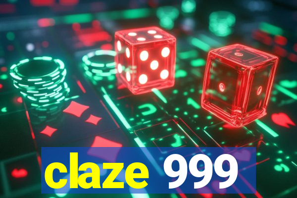 claze 999